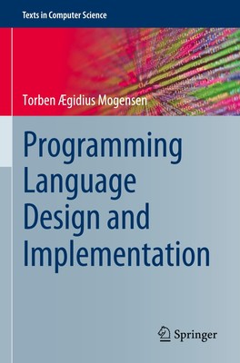 Programming Language Design and Implementation Torben Ægidius Mogensen