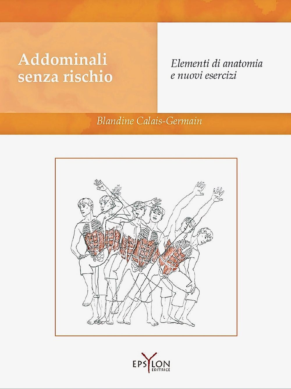 Epsylon Editrice Addominali Senza Rischio - Blandine Calais Germain - Immagine 3