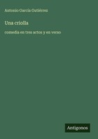 Antonio GarcíA GutiéRrez | Una Criolla | Buch | Spanisch (2025)