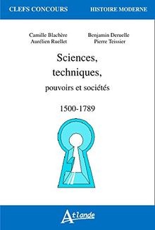 SCIENCES, TECHNIQUES, pouvoirs et sociétés, 1500-17... | Buch | Zustand sehr gut
