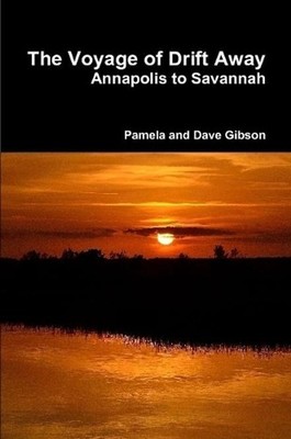 The Voyage of Drift Away: Annapolis to Savannah by Dave Gibson (English) Paperba