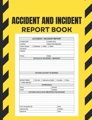 Accident and Incident Report Book: Incident Report Book, Health and Safety Repor