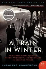 A Train in Winter: An Extraordinar- 9780061650710, Caroline Moorehead, paperback