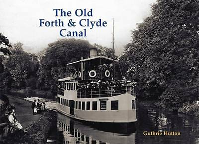 The Old Forth and Clyde Canal by Guthrie Hutton (Paperback, 2015)