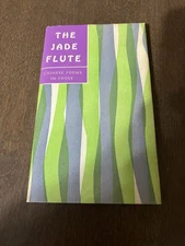 The Jade Flute - Chinese Poems in Prose; Peter Pauper Press 1960