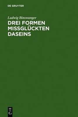 Drei Formen missglckten Daseins: Verstiegenheit, Verschrobenheit, Manieriertheit