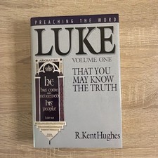 Luke That You May Know the Truth Vol 1 R Kent...