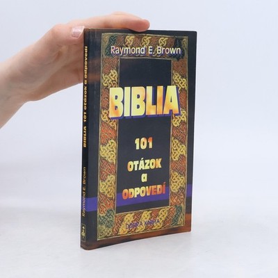 Biblia. 101 otázok a odpovedí  |  Raymond E. Brown