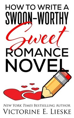How to Write a Swoon-Worthy Sweet Romance Novel (Swoon-Worthy Romance)