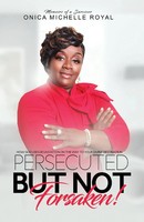 Onica M Royal | Persecuted But Not Forsaken | Taschenbuch | Englisch (2018)
