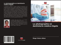 La Photographie En Dentisterie MéDico-LéGale Diego Valero Abian Taschenbuch 2021