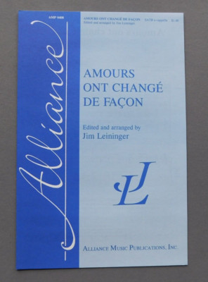 Amor Ont Change De Facon- 2001 sheet music - SATB A Cappella - arr Jim Leininger