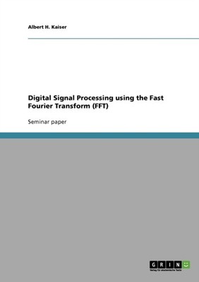 Kaiser - Digital Signal Processing using the Fast Fourier Transform F - E555z