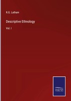 R. G. Latham | Descriptive Ethnology | Buch | Englisch (2023) | Vol. I | Outlook