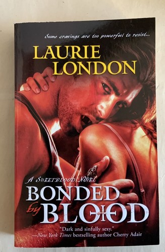 A Sweetblood Novel Ser.: Bonded by Blood by Laurie London