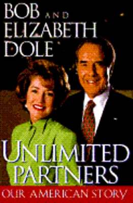 Unlimited Partners: Our American Story by Bob Dole: Used