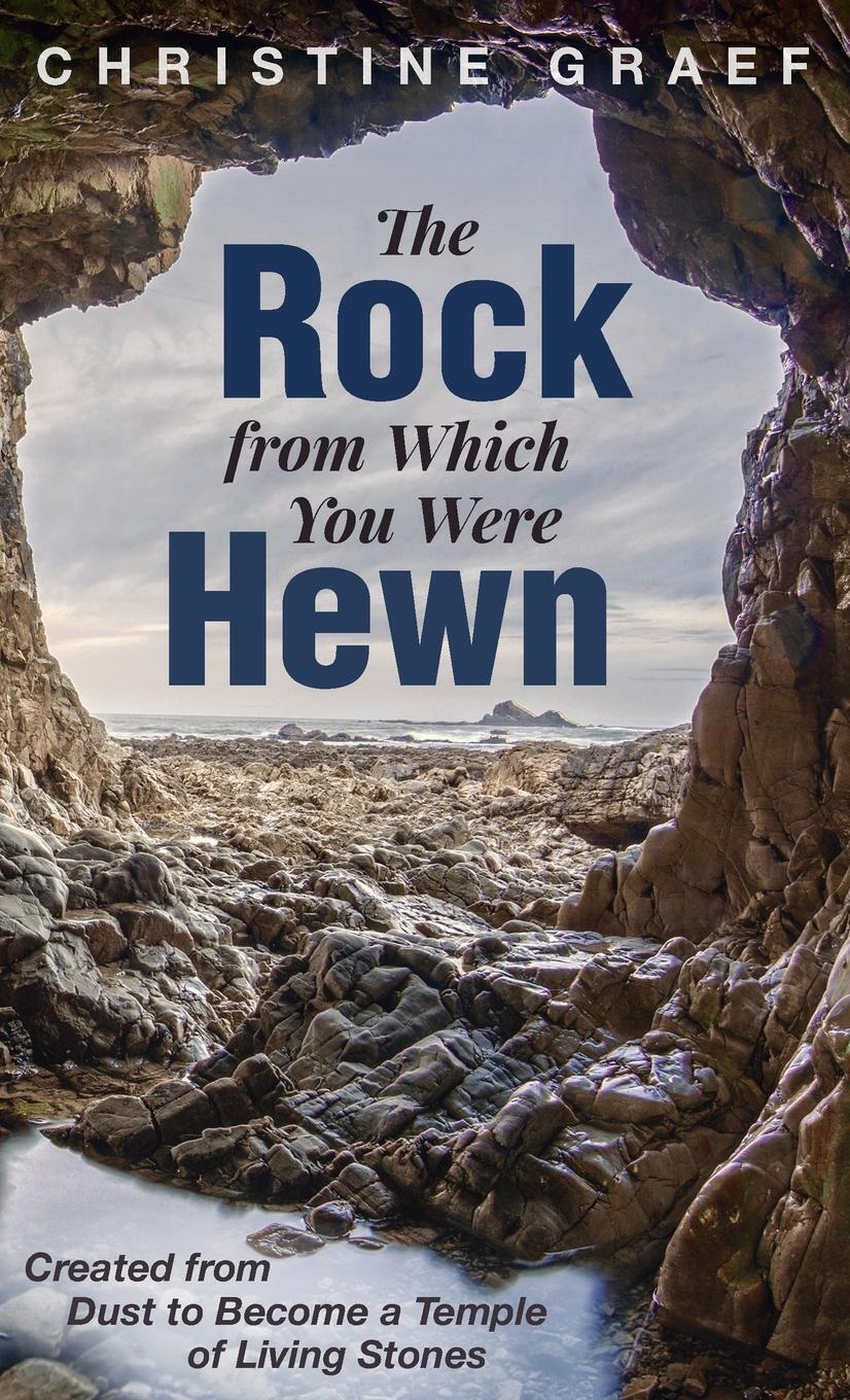 Christine Graef | The Rock From Which You Were Hewn | Buch | Englisch