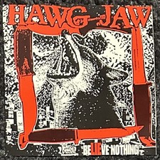 Hawg Jaw - BeLIEve Nothing - 2001 Vinyl LP Doom / Sludge Metal