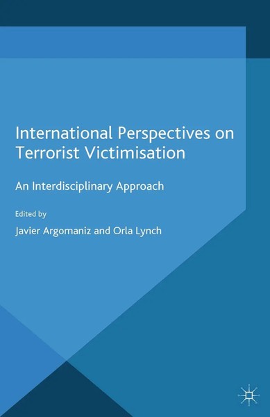 J. Argomaniz (U. A.) | International Perspectives On Terrorist Victimisation-image