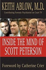Inside the Mind of Scott Peterson by Ablow, Keith