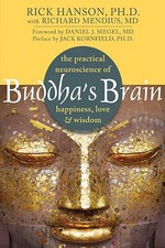 Buddha's Brain: The Practical Neuroscience of Happiness, Love… - Rick Hanson