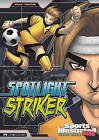 Spotlight Striker by Blake A Hoena (Hardback, 2010)