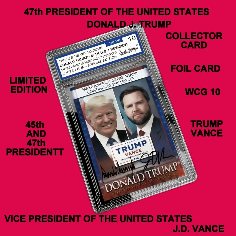 Donald J. Trump 47th President of the United States Collector Card
