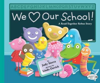 We Love Our School!: A Read-Together Rebus Story by Sierra, Judy