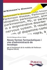 Noves formes farmacutiques i vies d'administraci de levodopa by Oriol de F?bregu