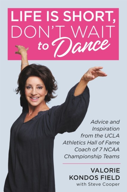 Life Is Short, Don't Wait to Dance by Steve Cooper (Paperback Book)