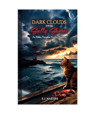 Dark Clouds Over Salty Shores: An Abby Vaughn Murder Mystery, Masters, E. J.