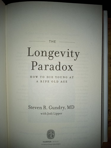 Longevity Paradox : How to Die Young at a Ripe Old Age by Gundry Steven R.... - Picture 1 of 2