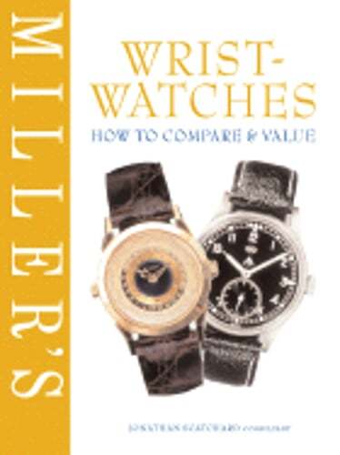 Miller's Wristwatches: How to Compare & Value by Tim Forrest: Used