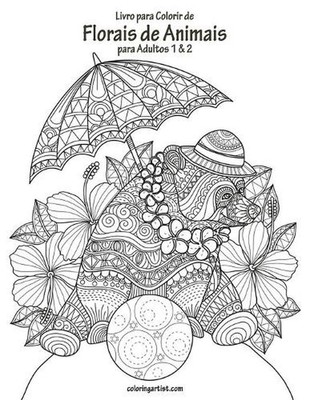 Livro para Colorir de Florais de Animais para Adultos 1 & 2 by Nick Snels (Portu