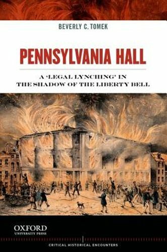 Pennsylvania Hall: A 'Legal Lynching' in the Shadow of the Liberty Bell by Tomek - Picture 1 of 1