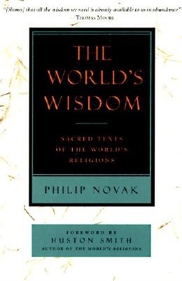 The World's Wisdom: Sacred Texts of the World's Religions (Paperback or Softback