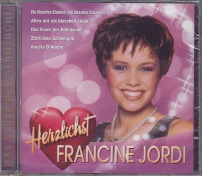 FRANCINE JORDI Herzlichst CD Album 2013 NEUWARE IN FOLIE OVP Das Feuer Der Sehns