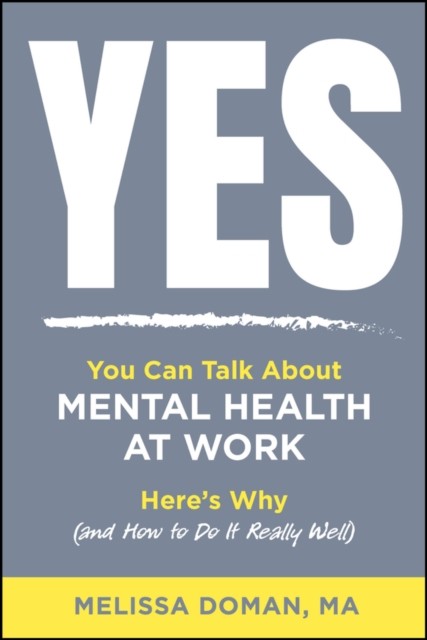 Yes, You Can Talk About Mental Health at Work by Melissa Doman - - Image 2