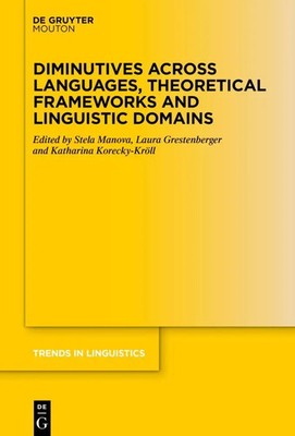 Diminutives across Languages, Theoretical Frameworks and Linguistic Domains | VI