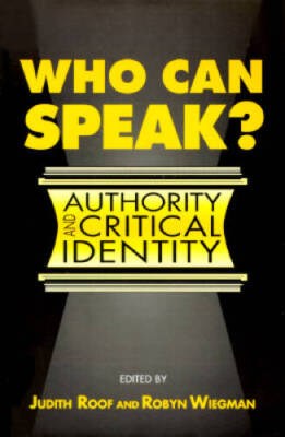 Who Can Speak: AUTHORITY AND CRITICAL IDENTITY - Paperback - GOOD