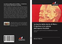 Kemal Yildirim | La Teoria Della Storia Di Marx - Il Declino E La Caduta...