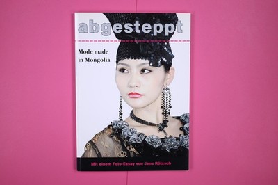 132449 Barbara Barsch ABGESTEPPT - MODE MADE IN MONGOLIA Ifa-Galerie Berlin, 26.