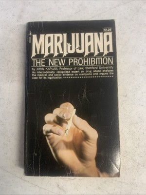 MARIJUANA THE NEW PROHIBITION  1971  JOHN KAPLAN  RARE WEED CLASSIC    3rd Print
