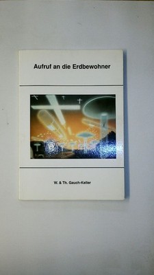 122253 Walo Gauch-Keller AUFRUF AN DIE ERDBEWOHNER