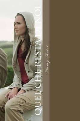 Quel che resta di noi: Caterina non abita pi? qui by Daisy Raisi (Italian) Paper