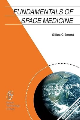 Fundamentals of Space Medicine (Space Technology Library, 17)