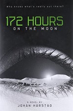 172 Hours on the Moon by Harstad, Johan