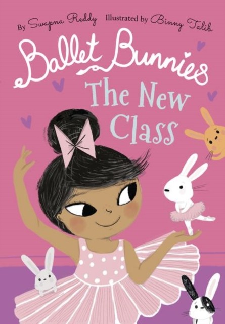 Ballet Bunnies: The New Class by Swapna Reddy (Paperback Book)
