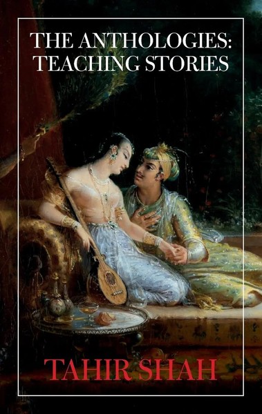 Tahir Shah | The Anthologies | Taschenbuch | Englisch (2022) | Teaching Stories-image