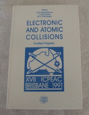 Physics of Electronic and Atomic Collisions : Proceedings of ICPEAC XVII (1991)